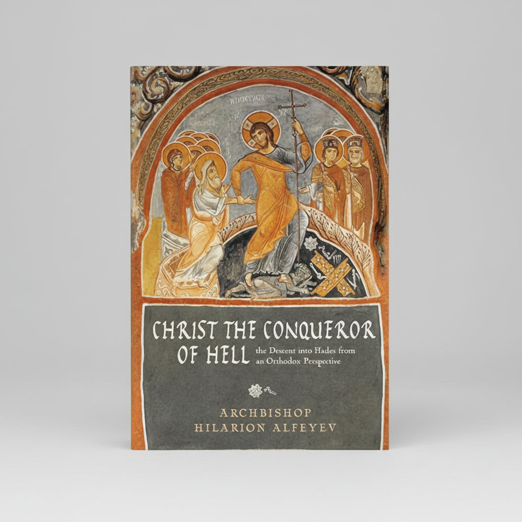 Christ the Conqueror of Hell: The Descent Into Hades from an Orthodox Perspective - Paperback