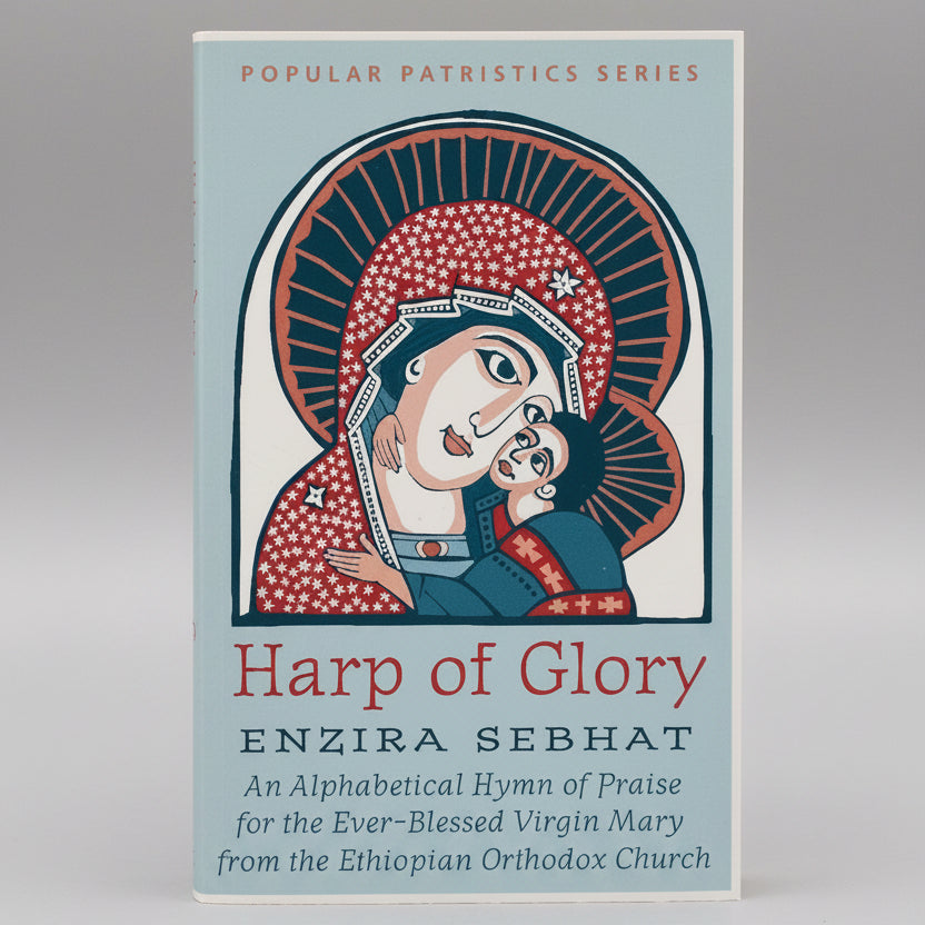 Harp of Glory: An African Akathist (Popular Patristics Series): Enzira Sebhat: An Alphabetical Hymn of Praise for the Ever-Blessed Virgin Mary from the Ethiopian Orthodox Church