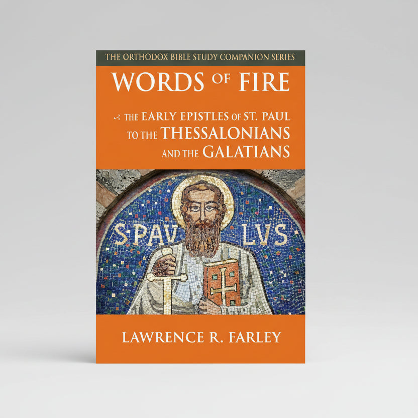 Words of Fire: The Early Epistles of St. Paul to the Thessalonians and the Galatians Paperback