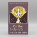 On The Holy Spirit - St Basil the Great