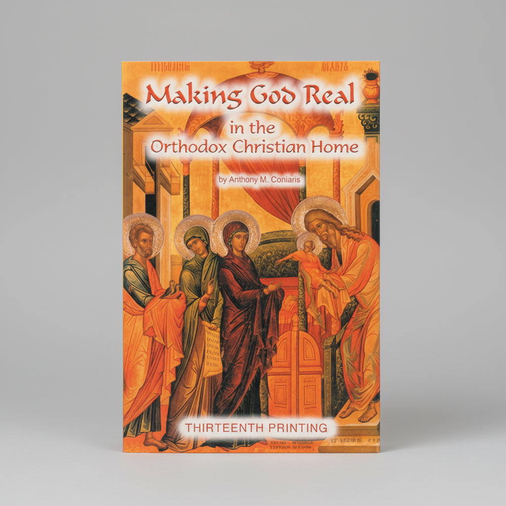Making God real in the Orthodox Christian home Paperback