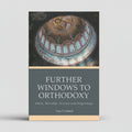 Further Windows To Orthodoxy