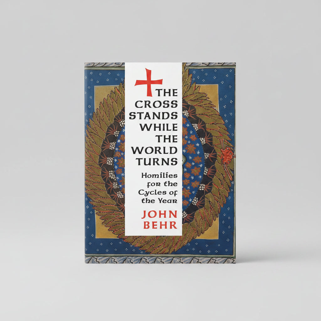The Cross Stands While the World Turns: Homilies for the Cycles of the Year