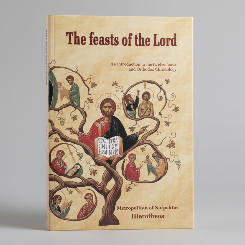 Feasts of the Lord: An Introduction to the Twelve Feasts and Orthodox Christology