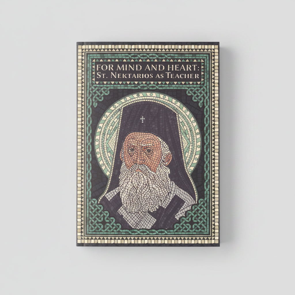 For Mind and Heart: St. Nektarios as Teacher